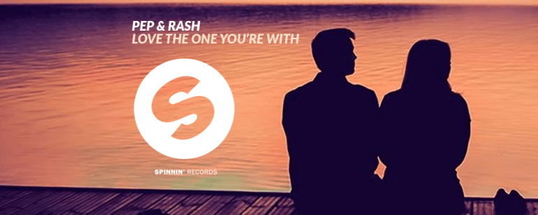 Pep & Rash - Love The One You're With